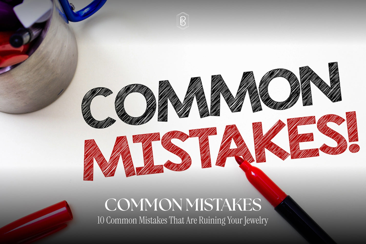 jewelry care mistakes