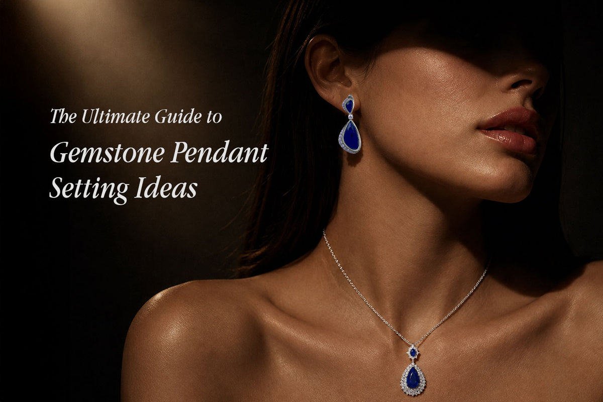 The Ultimate Guide to Gemstone Pendant Setting Ideas