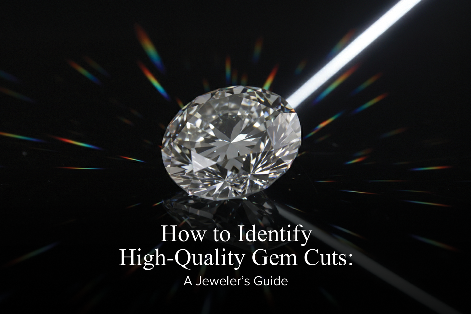 how to identify high quality gem cuts